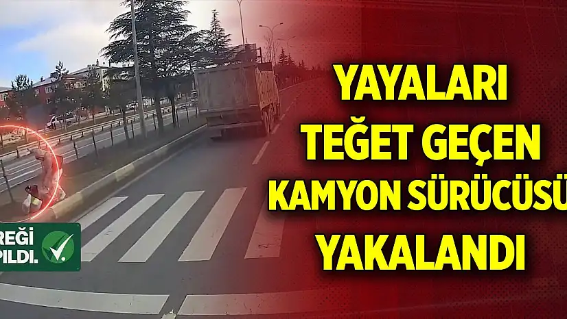 Bakan Yerlikaya paylaştı: Kütahya'da yayaları teğet geçen kamyon sürücüsü yakalandı