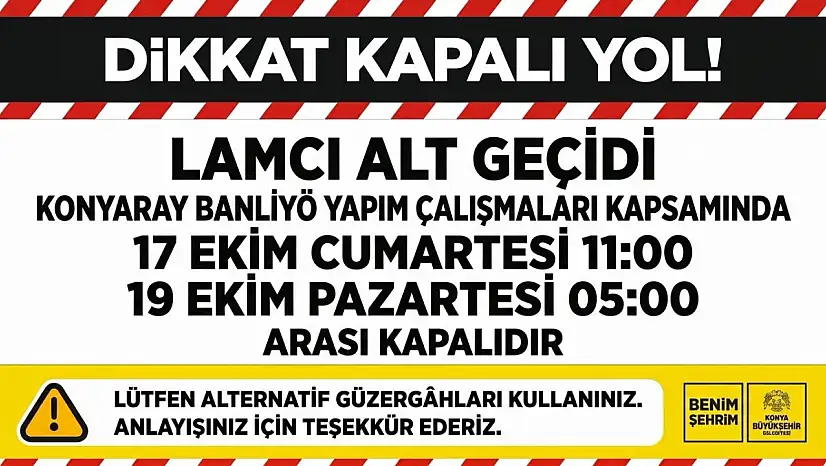 Konya'da sürücülere önemli uyarı: O alt geçit trafiğe kapatılıyor!