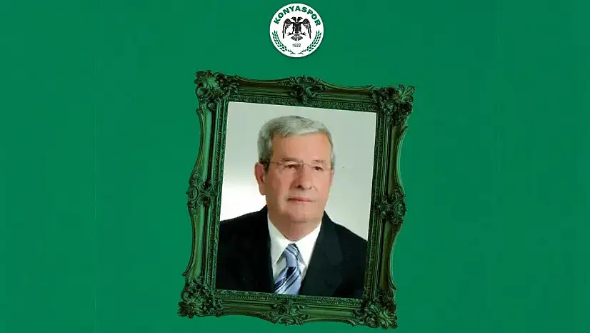 Konyaspor'un eski başkanı vefat etti!