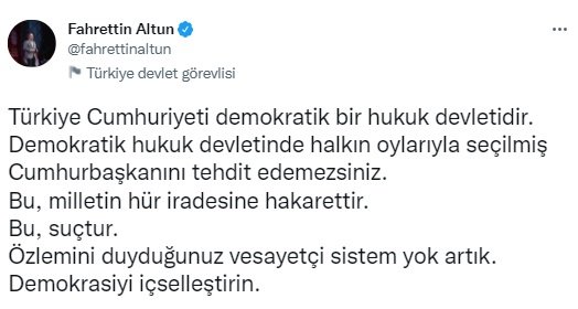 "Halkın oylarıyla seçilmiş Cumhurbaşkanını tehdit edemezsiniz⁹8