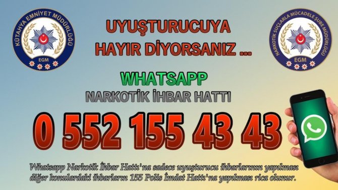Kütahya’da uyuşturucuyla mücadele için ”Narko Mobil WhatsApp” ihbar hattı